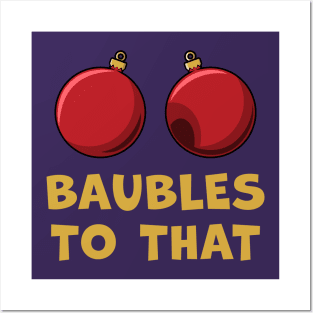 Baubles To That Posters and Art